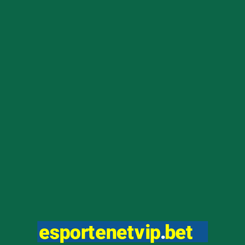 esportenetvip.bet - apostas online